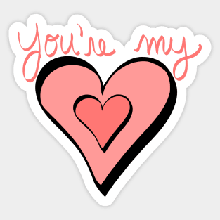 you're my heart Sticker